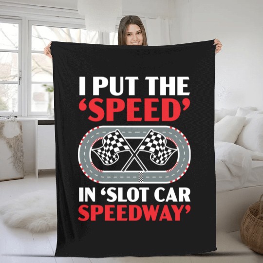 I Put The Speed In Slot Car Speedway Slot Racing Fleece Blankets