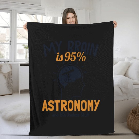 My Brain is 95% Astronomy Cosmologist Astronomer Fleece Blankets