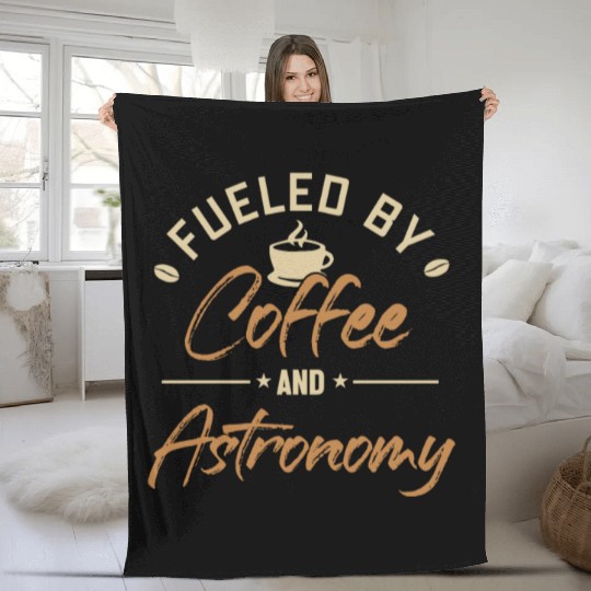 Fueled by Coffee and Astronomy Astrophotographer Fleece Blankets
