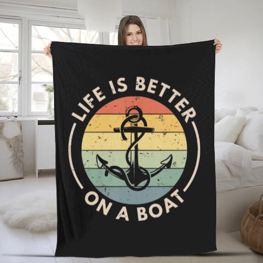 Funny Sailing Boating Sailor Boat Life Is Better Fleece Blankets