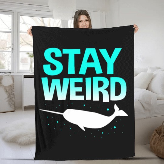 Sea Creature Funny Narwhal Stay Weird Fleece Blankets