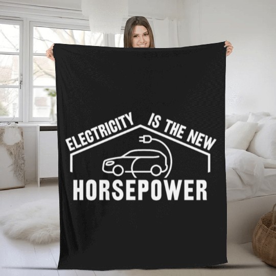 Electric Vehicle Electricity Is The New Horsepower Fleece Blankets