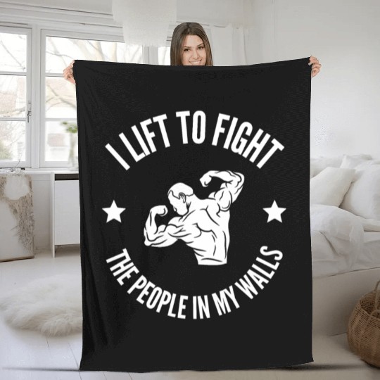 Funny Gym I lift to fight the people in my walls Fleece Blankets