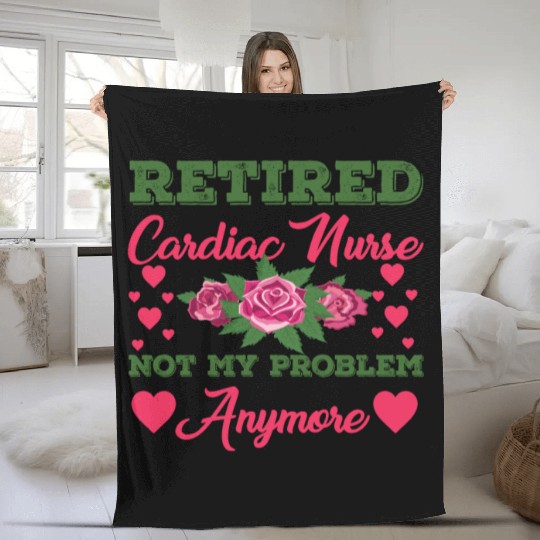 Retired Cardiac Nurse Not My Problem Anymore Fleece Blankets