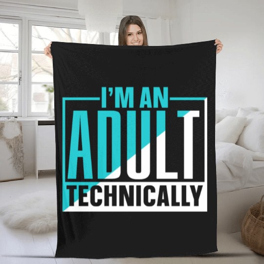 I'm An Adult Technically Adulting Birthday Fleece Blankets