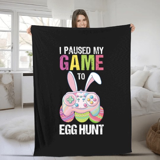 I Paused My Game To Egg Hunt funny Easter Fleece Blankets