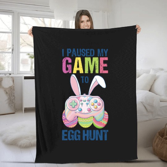 I Paused My Game To Egg Hunt funny Easter Fleece Blankets