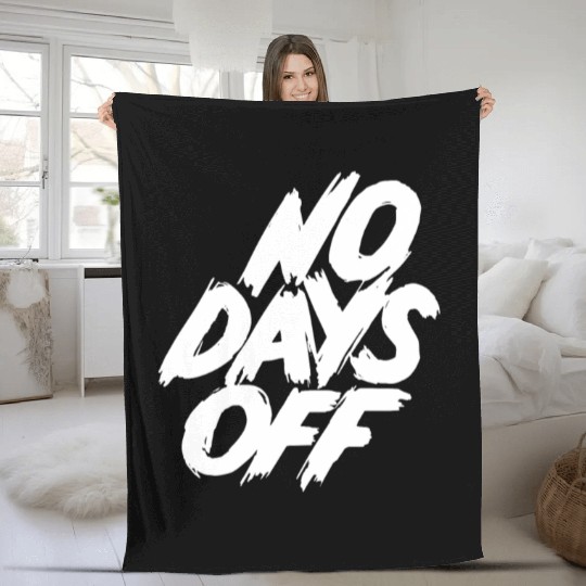 No days off Fleece Blankets