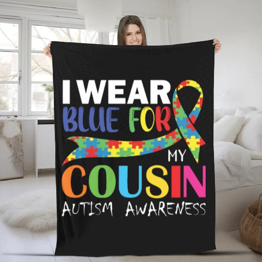 I wear Blue For My Cousin Autism Awareness Fleece Blankets