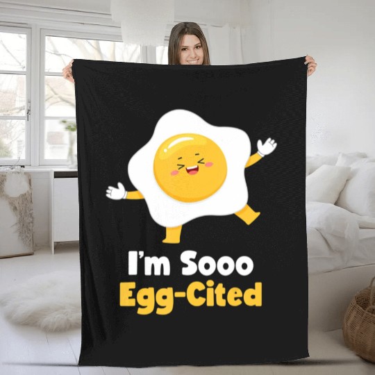 I m Sooo Egg Cited Breakfast Fried Egg Easter Sun Fleece Blankets