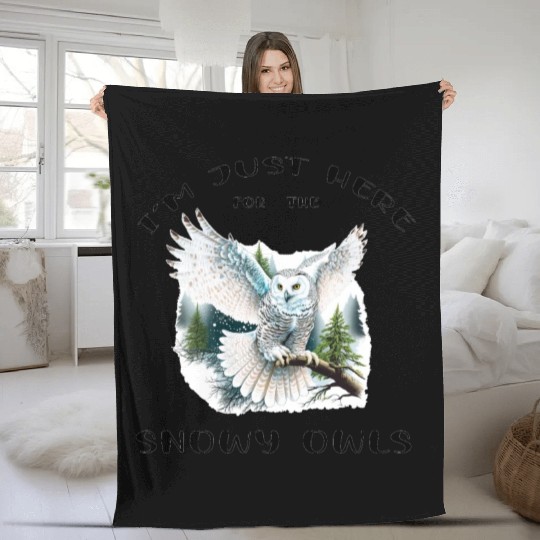 I'm Just Here for the Snow Owls - Birdwatching Fleece Blankets