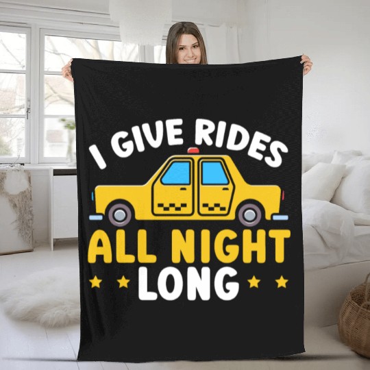 I Give Rides All Night Long Taxi Taxicab Cab Fleece Blankets