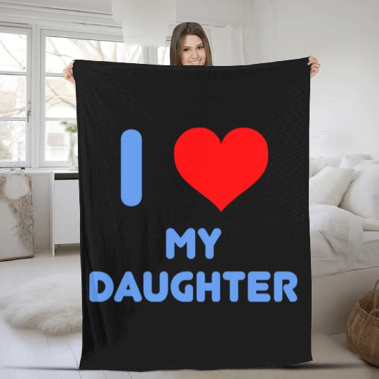 I Love My Daughter Fleece Blankets