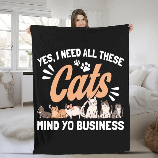 I Need All These Cats Cat Owner Cats Fleece Blankets