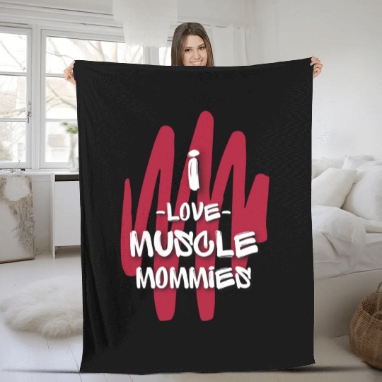 I Love Muscle Mommies Fleece Blankets