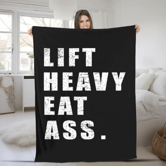 Lift Heavy Eat Ass Funny Adult Humor Workout Gym Fleece Blankets