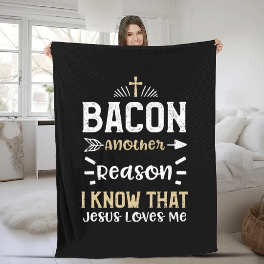 Bacon Another Reason I Know That... Fleece Blankets
