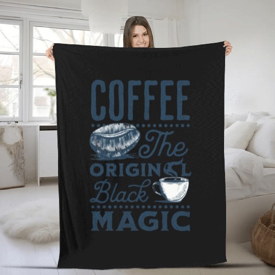 Coffee is the original Black Magic Fleece Blankets