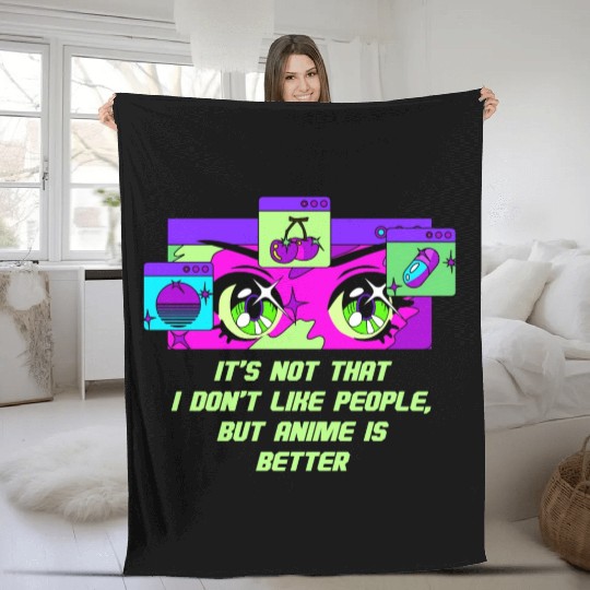 Anime Is Better Japanese Introvert Japan Antisocia Fleece Blankets