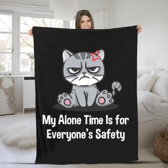 My Alone Time Is for Everyones Safety Sarcastic Fu Fleece Blankets