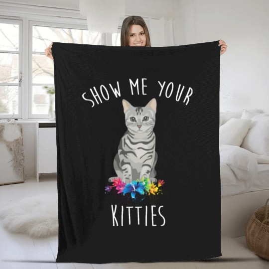 Show Me Your Kitties Flower Cat Lovers Mothers Day Fleece Blankets