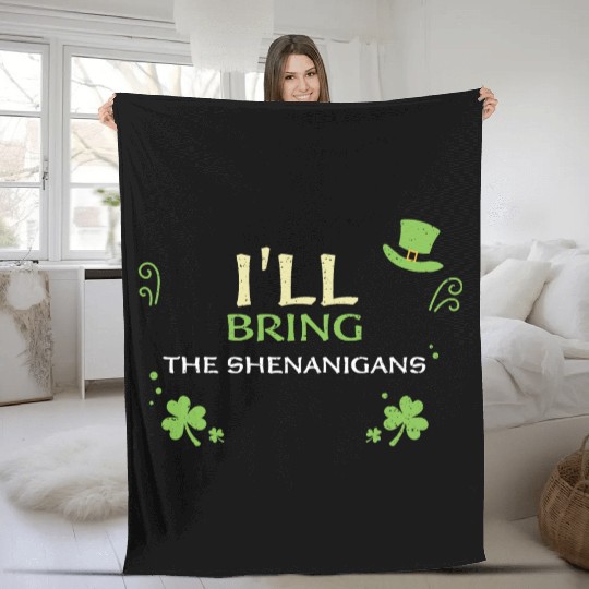I'll Bring The Shenanigans Fleece Blankets