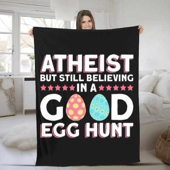 Atheist But Still Believing In A Good Egg Hunt - Fleece Blankets