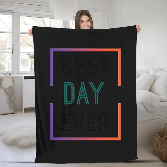 Best day ever Fleece Blankets