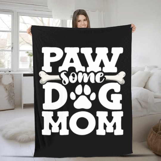 Paw Some Dog Mom Doggy Bone Animal Lover Mother Fleece Blankets