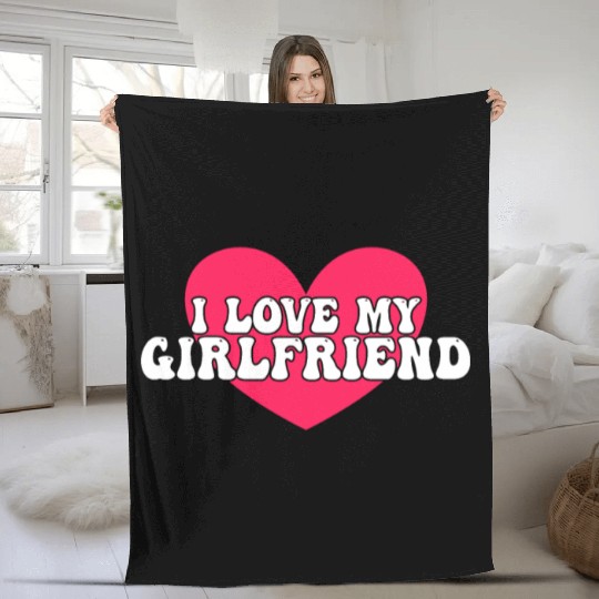 I love my girlfriend Fleece Blankets