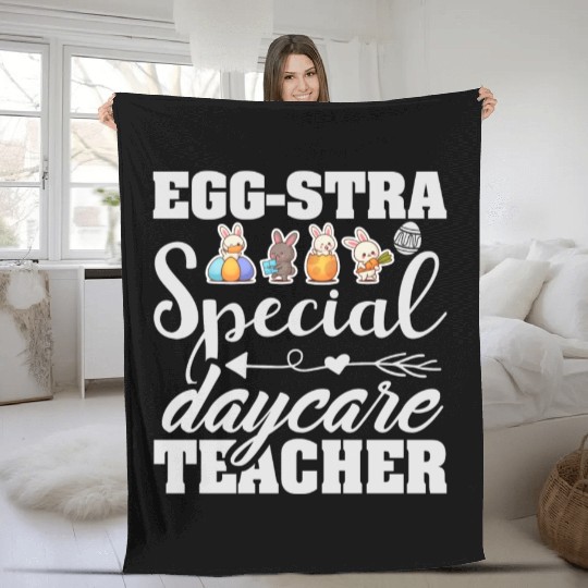 Egg Stra Special Daycare Teacher Fleece Blankets