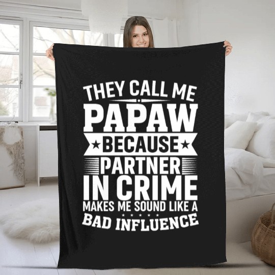 They Call Me Papaw Because Partner in Crime Funny Fleece Blankets