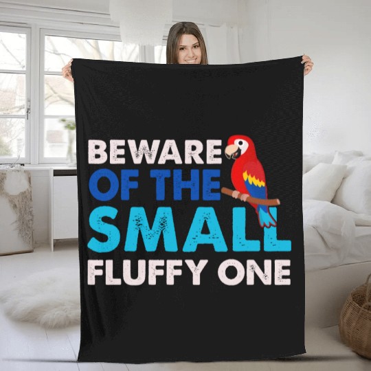 Parrot Lover Bird Owner Fun Beware Of The Small Fleece Blankets