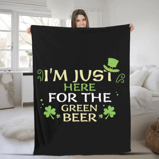 I'm Just Here For The Green Beer Fleece Blankets