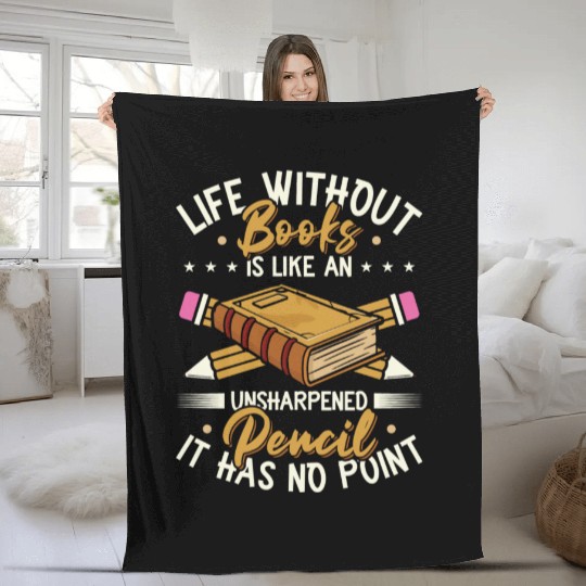 Book Lover Life Without Books Literature Fleece Blankets