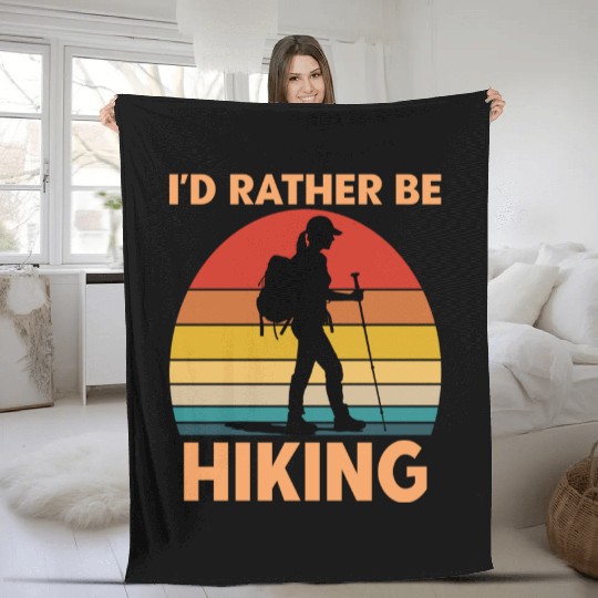 Female Hiker Id Rather Be Hiking Fleece Blankets