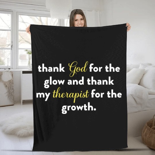 Thank God For The Glow And Thank My Therapist Fleece Blankets