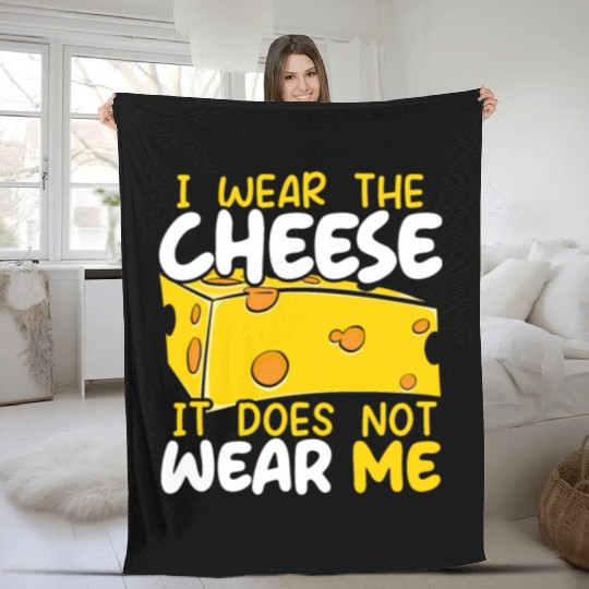I Wear The Cheese It Does Not Wear Me Cheesy Food Fleece Blankets