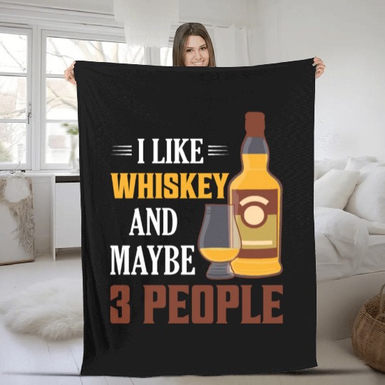 I Like Whiskey And Maybe 3 People Drinking Bourbon Fleece Blankets