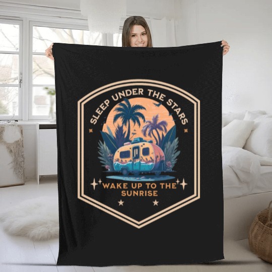 Sleep under the stars wake up to the sunrise Fleece Blankets