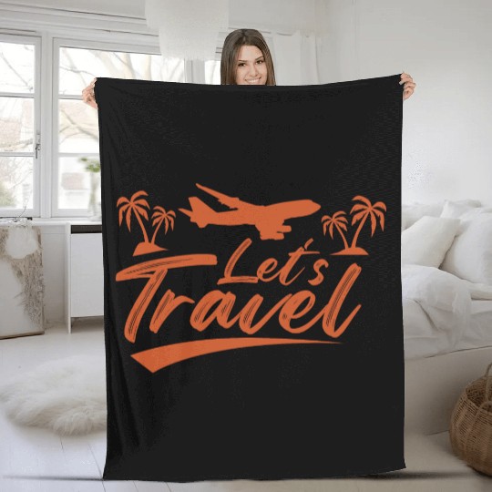 Lets Travel Vacation Explore Wanderlust Relax Fly Fleece Blankets