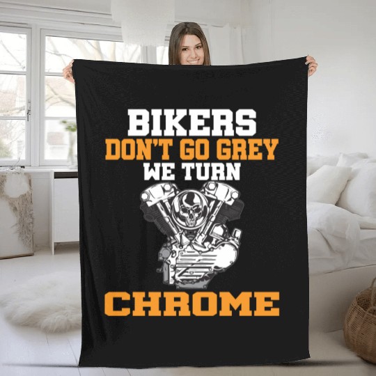 BIKERS DON T GO GREY WE TURN CHROME Fleece Blankets