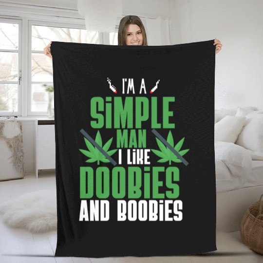 I'm A Simple Man I Like Doobies And Boobies Fleece Blankets