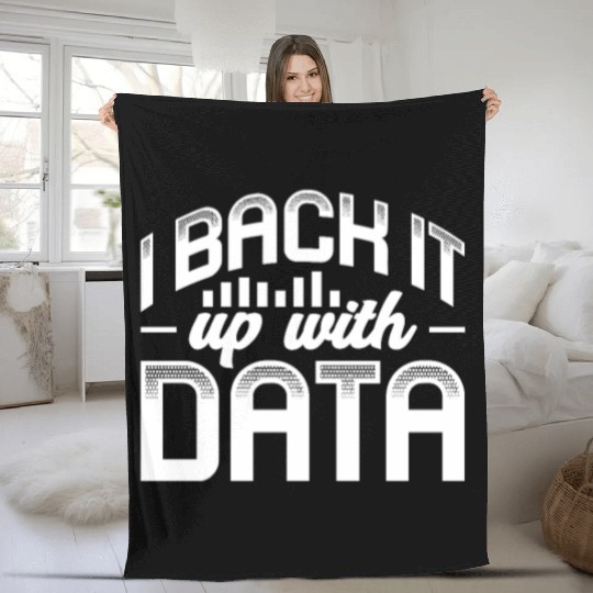 I Back It Up With Data Fleece Blankets