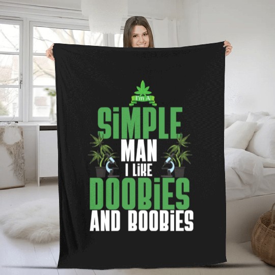 I'm A Simple Man I Like Doobies And Boobies Weed Fleece Blankets
