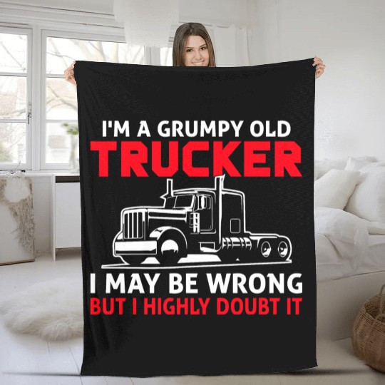 I m a Grumpy Old Trucker I May Fleece Blankets