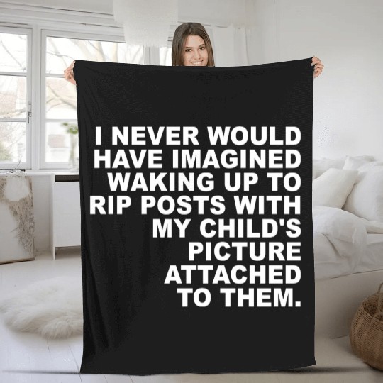 I Never Would Have Imagined Waking Up To Rip Posts Fleece Blankets