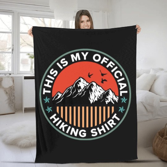 This is my Official Hiking Fleece Blankets Wanderlust