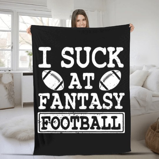 Funny I Suck At Fantasy Football League Loser Fleece Blankets
