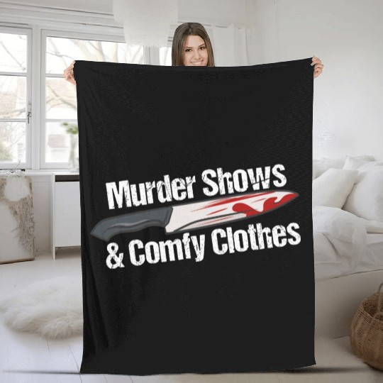 Murder Shows & Comfy Clothes Fleece Blankets